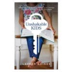 Unshakable Kids: Three Keys to Raising Spiritually Strong & Emotionally Healthy Children PB - Image 3