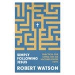 Simply Following Jesus: Practices for Living Out an Uncomplicated Faith (Paperback) - Image 4