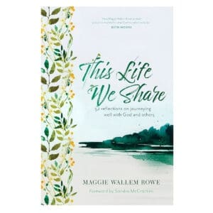 This Life We Share: 52 Reflections on Journeying Well with God and Others (Paperback)