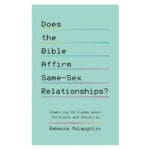 Does the Bible Affirm Same-Sex Relationships? Examining 10 Claims about Scripture & Sexuality PB - Image 7