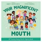 Your Magnificent Mouth: A Training Young Hearts Rhyming Book (Hardcover) - Image 16