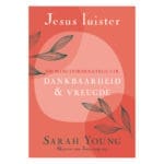 Jesus Luister: 100 Mini-oordenkings vir Dankbaarheid en Vreugde (Sagteband) - Image 7