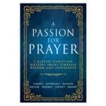 A Passion for Prayer: 7 Classic Christian Writers Share Timeless Wisdom & Experience PB - Image 4