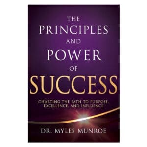 The Principles and Power of Success: Charting the Path to Purpose (Paperback)
