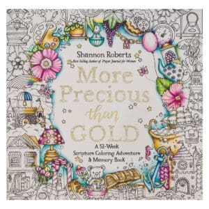 More Precious than Gold: A 52-Week Scripture Coloring Adventure & Memory Book PB